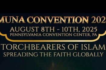 ইসলামিক সাংস্কৃতিক ঐতিহ্যে আর বর্ণাঢ্য আয়োজনে ফিলাডেলফিয়ায় তিনদিনব্যাপী মুনা কনভেনশন শুরু